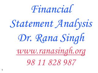 Financial Statement Analysis Dr. Rana Singh www.ranasingh.org 98 11 828 987