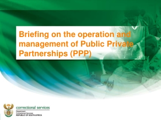 Briefing on the operation and management of Public Private Partnerships (PPP)