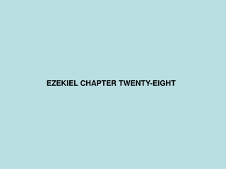 EZEKIEL CHAPTER TWENTY-EIGHT