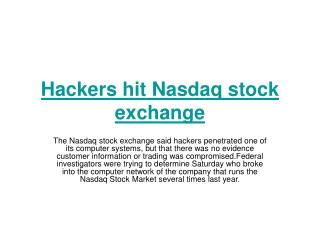 Hackers hit Nasdaq stock exchange.