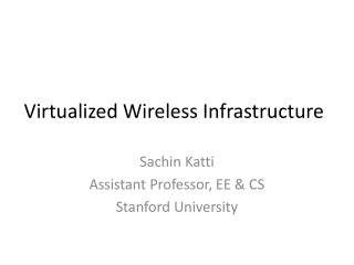Virtualized Wireless Infrastructure