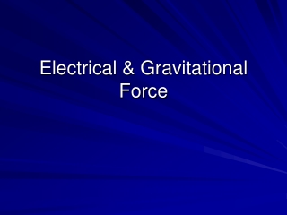 Electrical &amp; Gravitational Force