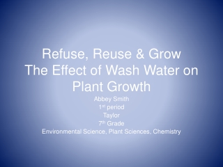 Refuse, Reuse &amp; Grow The Effect of Wash Water on Plant Growth
