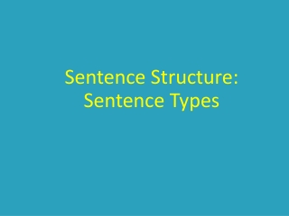 Sentence Structure: Sentence Types