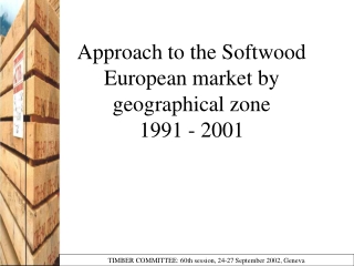 Approach to the Softwood European market by geographical zone 1991 - 2001