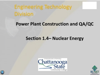 Power Plant Construction and QA/QC Section 1.4– Nuclear Energy