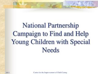 National Partnership Campaign to Find and Help Young Children with Special Needs