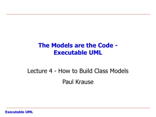The Models are the Code - Executable UML