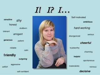 I! I? I…