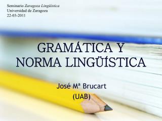 GRAMÁTICA Y NORMA LINGÜÍSTICA