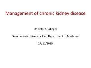 Management of chronic kidney disease Dr. Péter Studinger