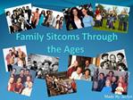 Family Sitcoms Throught the Ages