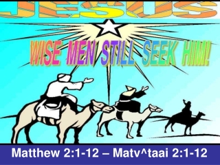Matthew 2:1-12 – Matv^taai 2:1-12
