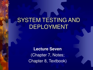 SYSTEM TESTING AND DEPLOYMENT