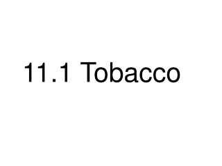 11.1 Tobacco