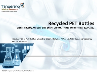Recycled PET Bottles Market Volume Analysis, Segments, Value Share and Key Trends 2027
