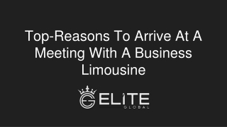 Top-Reasons To Arrive At A Meeting With A Business Limousine