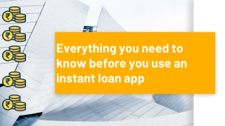 Everything you need to know before you use an instant loan app