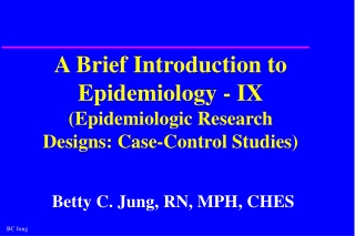A Brief Introduction to Epidemiology - IX (Epidemiologic Research Designs: Case-Control Studies)