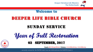 Welcome to DEEPER LIFE BIBLE CHURCH SUNDAY SERVICE Year of Full Restoration 03 	SEPTEMBER , 2017