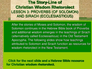 Click for the next slide and a Hebrew Bible resource for Christian wisdom rhetorolect.