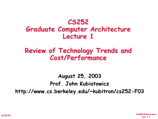 CS252 Graduate Computer Architecture Lecture 1 Review of Technology Trends and Cost/Performance