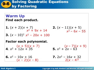 Warm Up Find each product. 1. ( x + 2)( x + 7)			 2. ( x – 11)( x + 5) 3. ( x – 10) 2