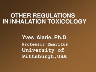 OTHER REGULATIONS IN INHALATION TOXICOLOGY