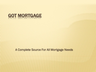 Got Mortgage – A Complete Source For All Mortgage Needs