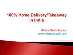 100% Home Delivery/Takeaway in India