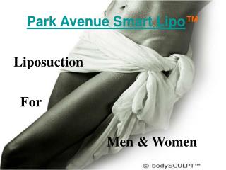 Park Avenue Smart Lipo??? Laser Liposuction For Men and Women