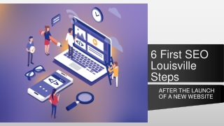 6 First SEO Louisville Steps After The Launch Of New Website