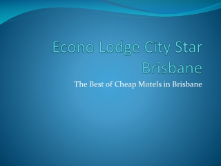 Econo Lodge City Star Brisbane - brisbane group accommodatio