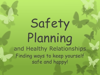 Safety Planning and Healthy Relationships