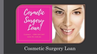What Is A Cosmetic Surgery Loan? How One Can Get It?