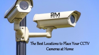 The Best Locations to Place Your CCTV Cameras at Home