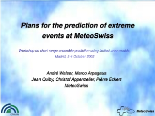 Plans for the prediction of extreme events at MeteoSwiss