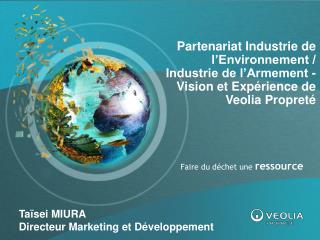 Partenariat Industrie de l’Environnement / Industrie de l’Armement - Vision et Expérience de Veolia Propreté