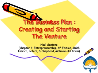 The Business Plan : Creating and Starting The Venture