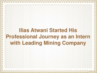 Ilias Atwani Started His Professional Journey as an Intern with Leading Mining Company