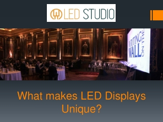What makes LED Displays Unique?
