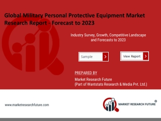 Military Personal Protective Equipment Market Report - Global Industry Forecast To 2023