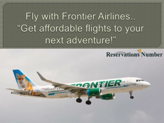 Fly with Frontier Airlines- "Get affordable flights to your next adventure!”
