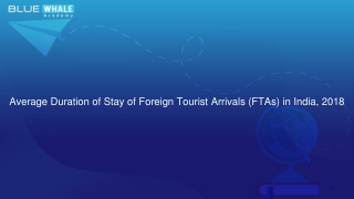 Average Duration of Stay of Foreign Tourist Arrivals (FTAs) in India, 2018