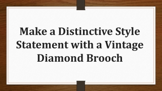 Itshot - Make a Distinctive Style Statement with a Vintage Diamond Brooch