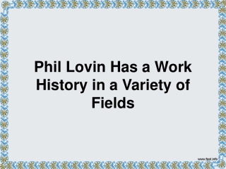 Phil Lovin Has a Work History in a Variety of Fields