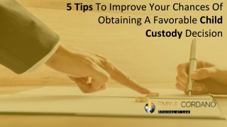 5 Tips to Improve Your Chances of Obtaining a Favorable Child Custody Decision