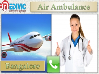 Get Air Ambulance Service in Bangalore and Varanasi by Medivic Aviation at Affordable Price