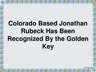 Colorado Based Jonathan Rubeck Has Been Recognized By the Golden Key