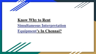 Know Why to Rent Simultaneous Interpretation Equipment’s In Chennai?